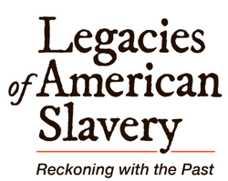 Legacies of American Slavery